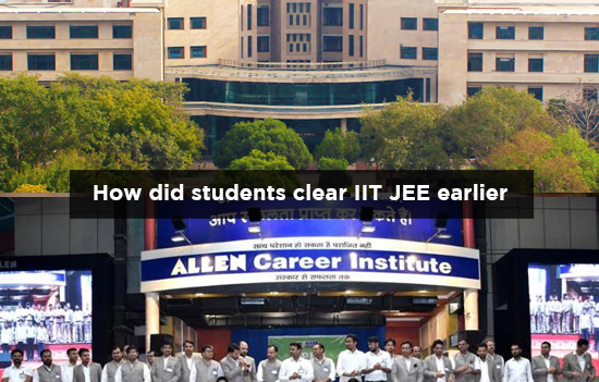 How did Students Clear IIT JEE earlier