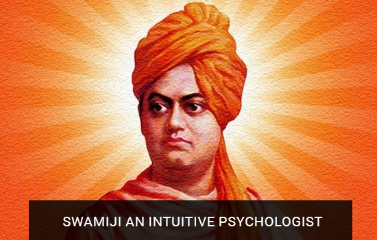 Swami Vivekananda was an Intuitive Psychologist 