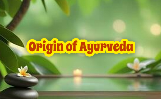 ORIGIN of Ayurveda   