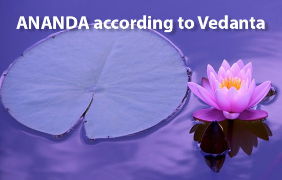 ANANDA according to Vedanta